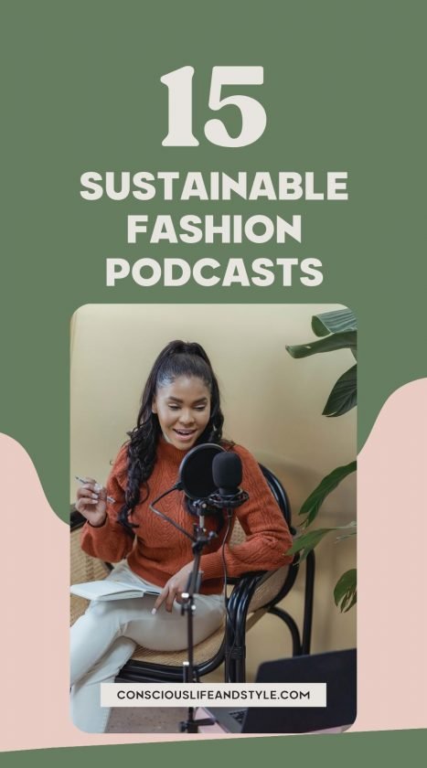 15 Sustainable Fashion Podcasts - Conscious Life and Style