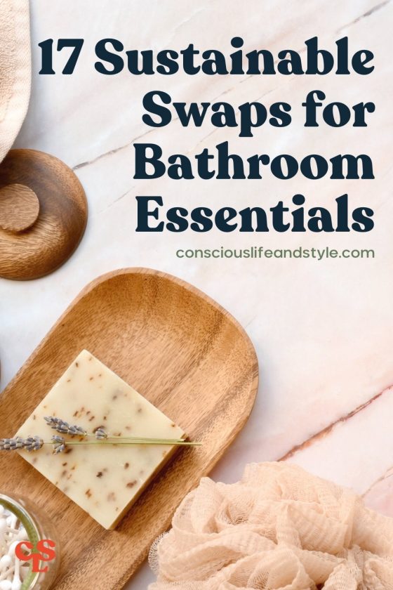 17 Sustainable Swaps For Bathroom Essentials - Conscious Life and Style