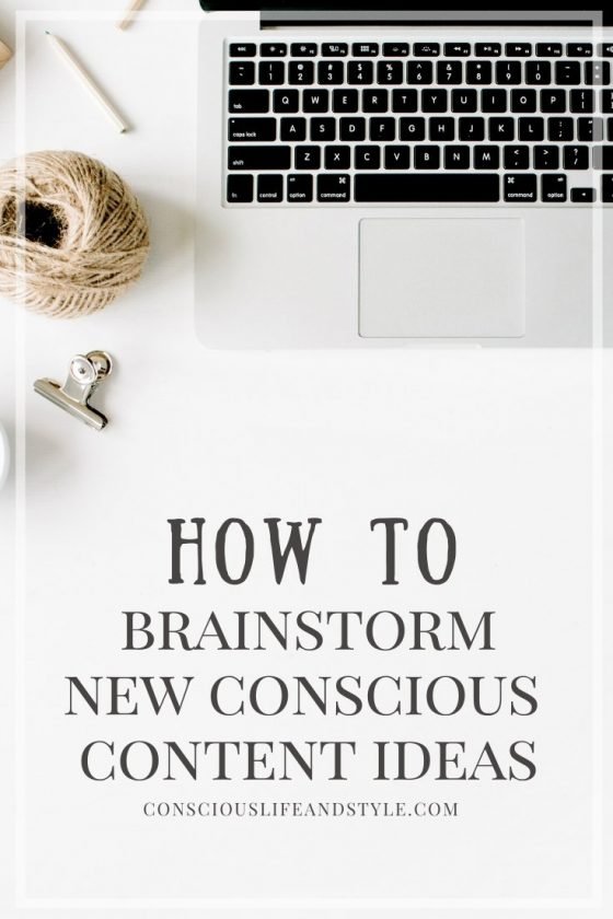 How to brainstorm new conscious content ideas