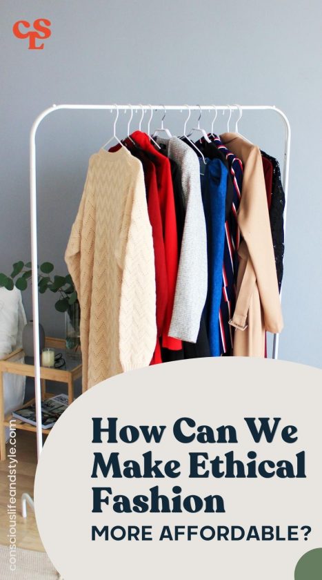 How Can We Make Ethical Fashion More Affordable? - Conscious Life and Style