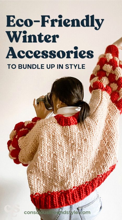 Eco-Friendly Winter Accessories To Bundle Up in Style - Conscious life and style
