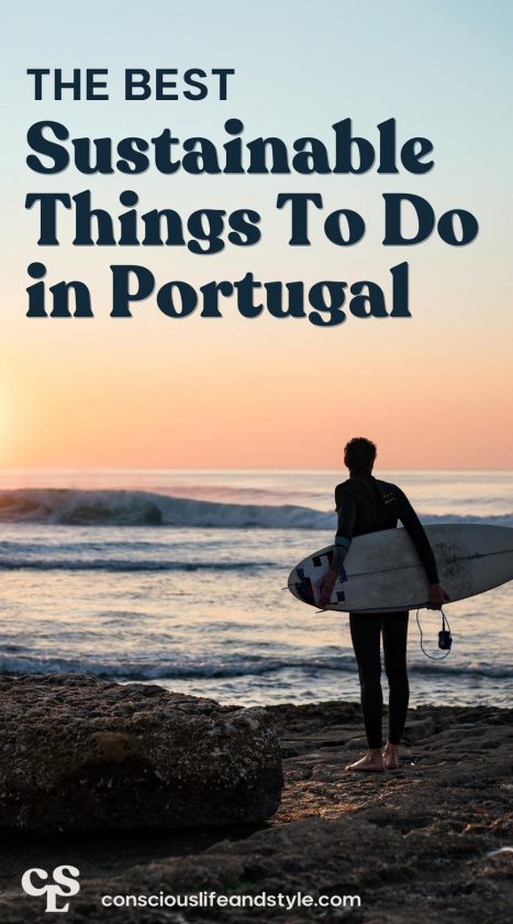 The Best Sustainable Things To Do in Portugal - Conscious Life and Style