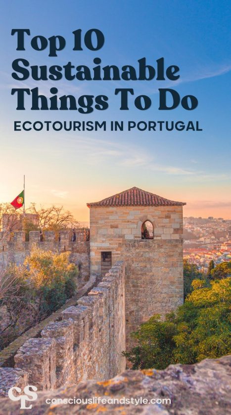 Top 10 Sustainable Things To Do: Eco Tourism in Portugal - Conscious Life and Style
