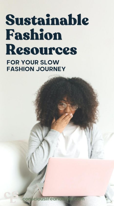Sustainable fashion resources for your slow fashion journey - Conscious Life and Style