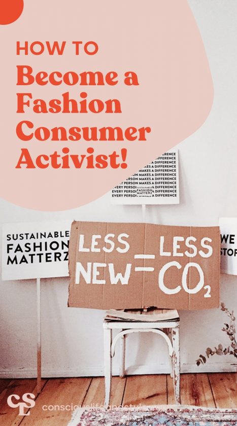 How to Become a Fashion Consumer Activist - Conscious Life & Style