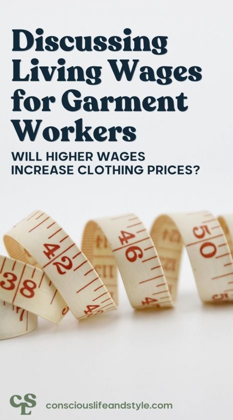 Discussing living wages for garment workers is: will higher wages increase clothing prices? - Conscious Life and Style