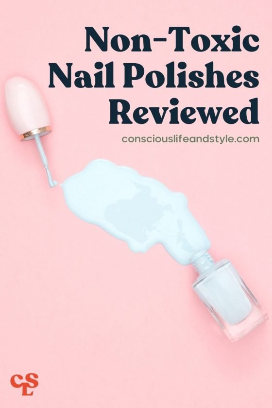 Non-toxic nail polishes reviewed - Conscious Life & Style