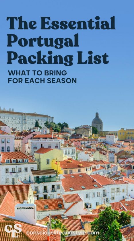 The Essential Portugal Packing List: What To Bring For Each Season - Conscious Life and Style