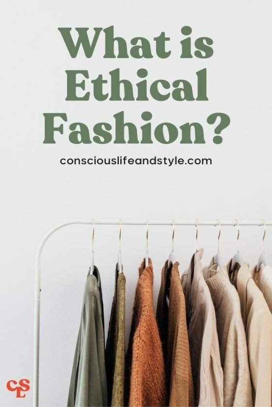 What is Ethical Fashion? Conscious Life and Style