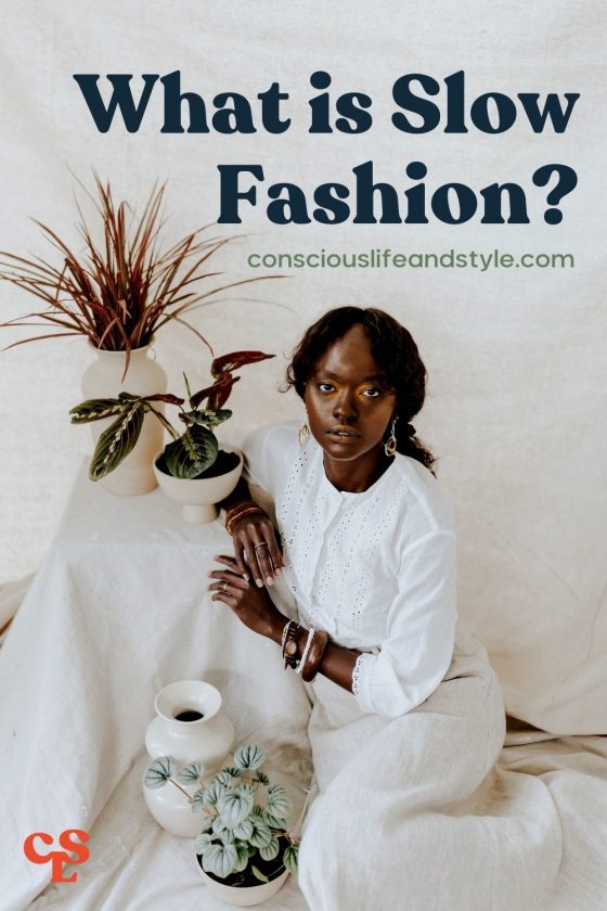 What is Slow Fashion? Conscious Life and Style