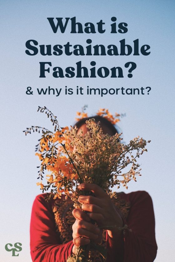 What is Sustainable Fashion? Conscious Life and Style