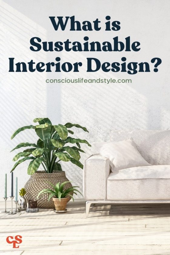 What is Sustainable Interior Design? Conscious Life and Style