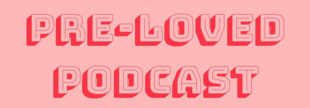 Pre-Loved Podcast